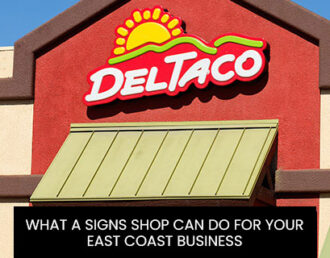 What A Signs Shop Can Do For Your East Coast Business